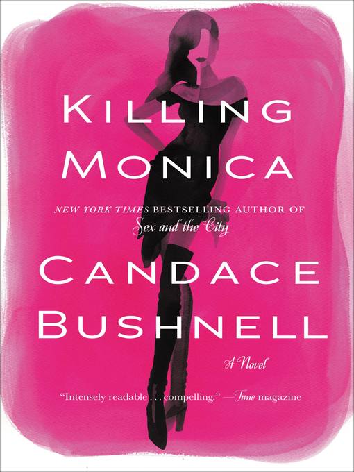 Title details for Killing Monica by Candace Bushnell - Available